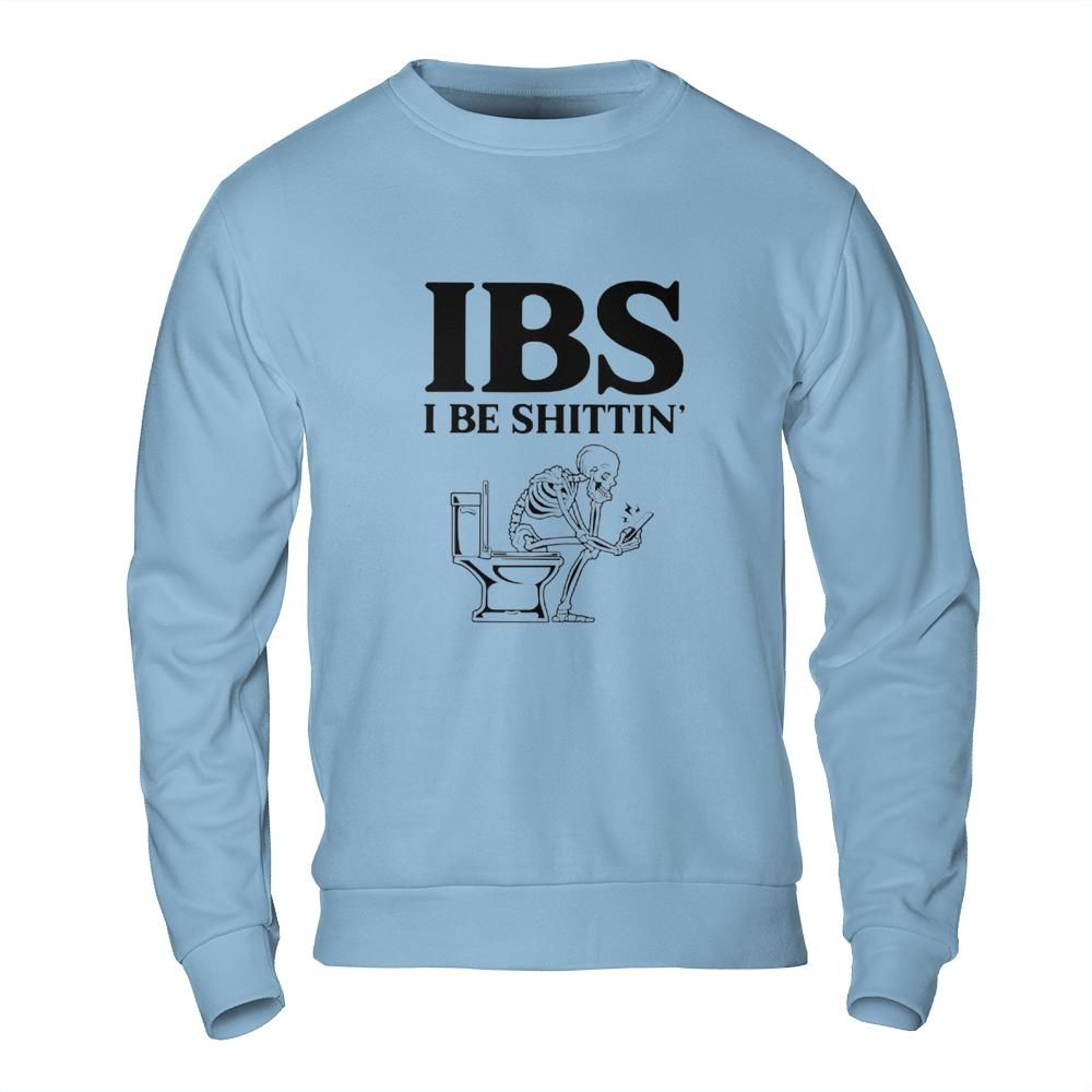 Offensive T Shirts Funny - IBS Meme Skeleton Sweatshirt
