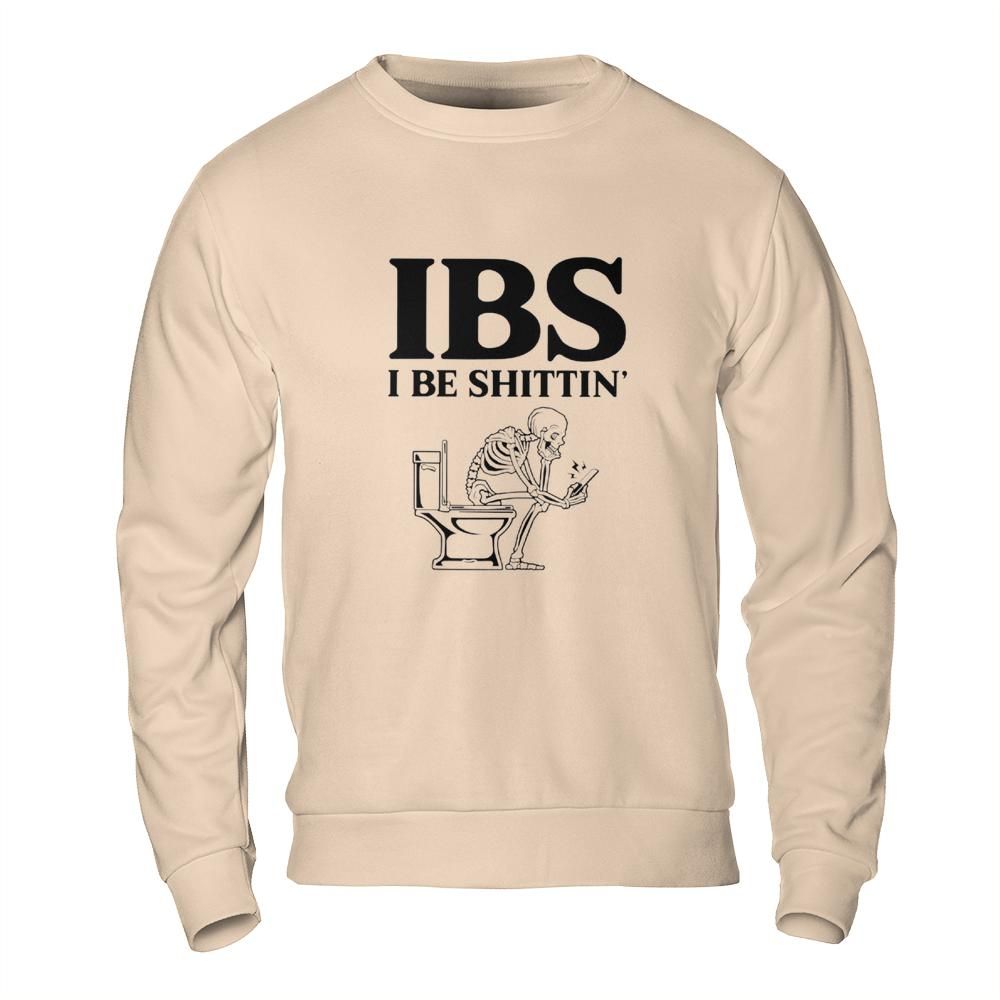 Offensive T Shirts Funny - IBS Meme Skeleton Sweatshirt