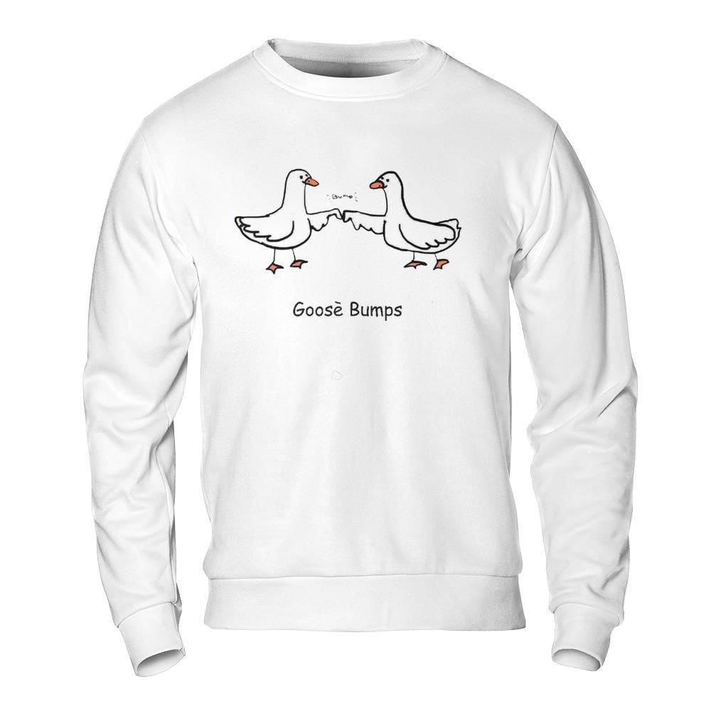 Funny Shirts Online - Goose Bumps Pun Meme Sweatshirt