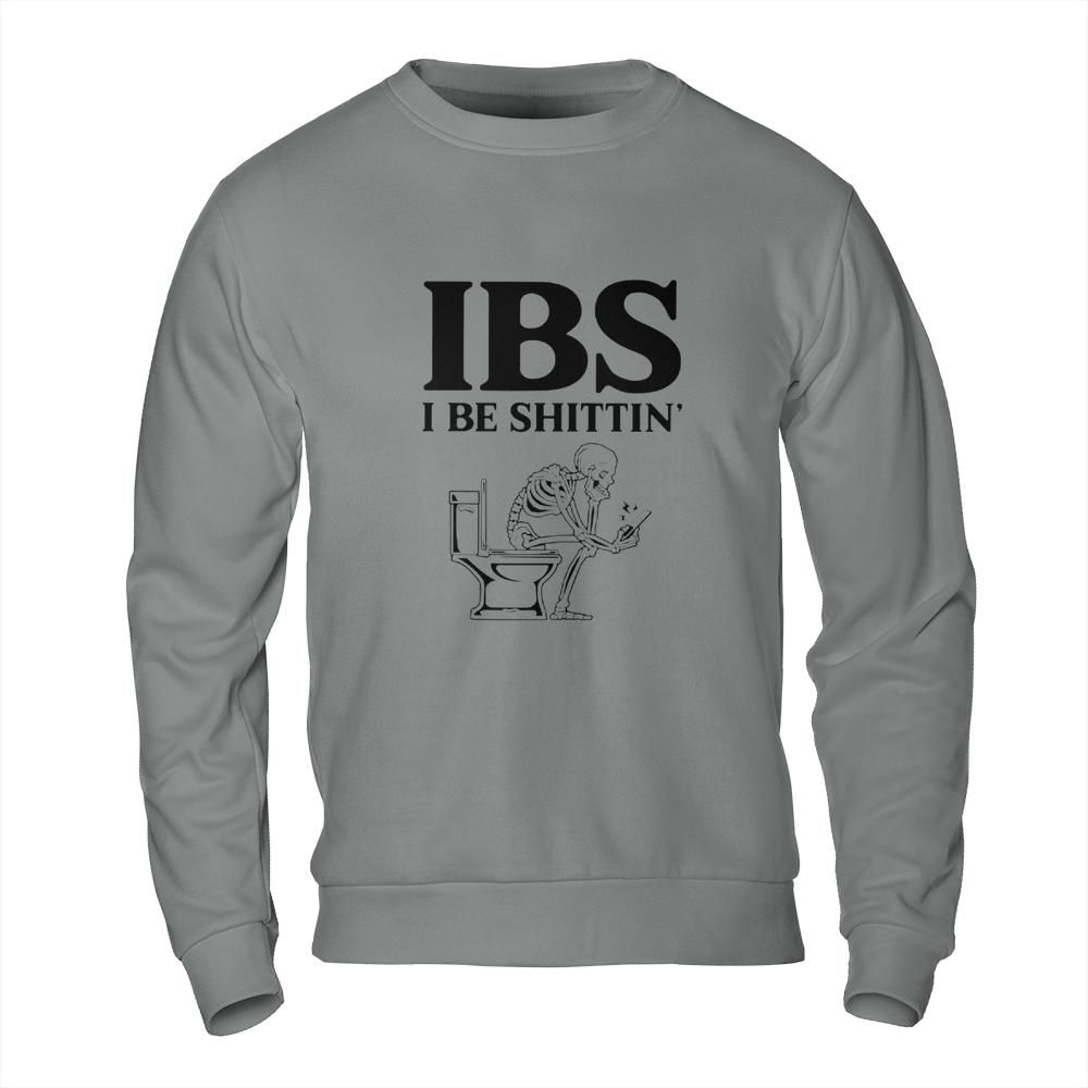 Offensive T Shirts Funny - IBS Meme Skeleton Sweatshirt