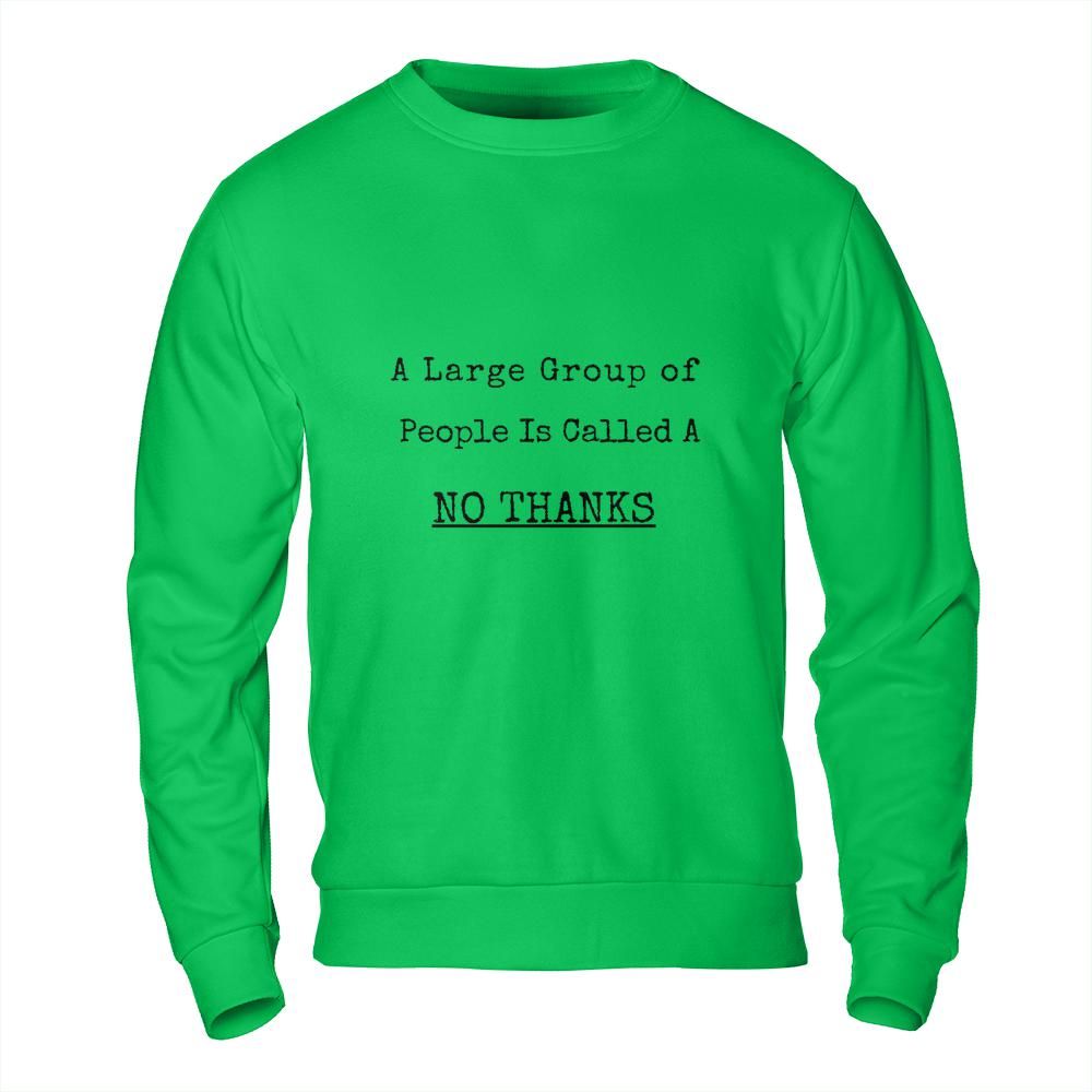 Introvert Sweatshirt - No Thanks Large Group Funny Sweatshirt
