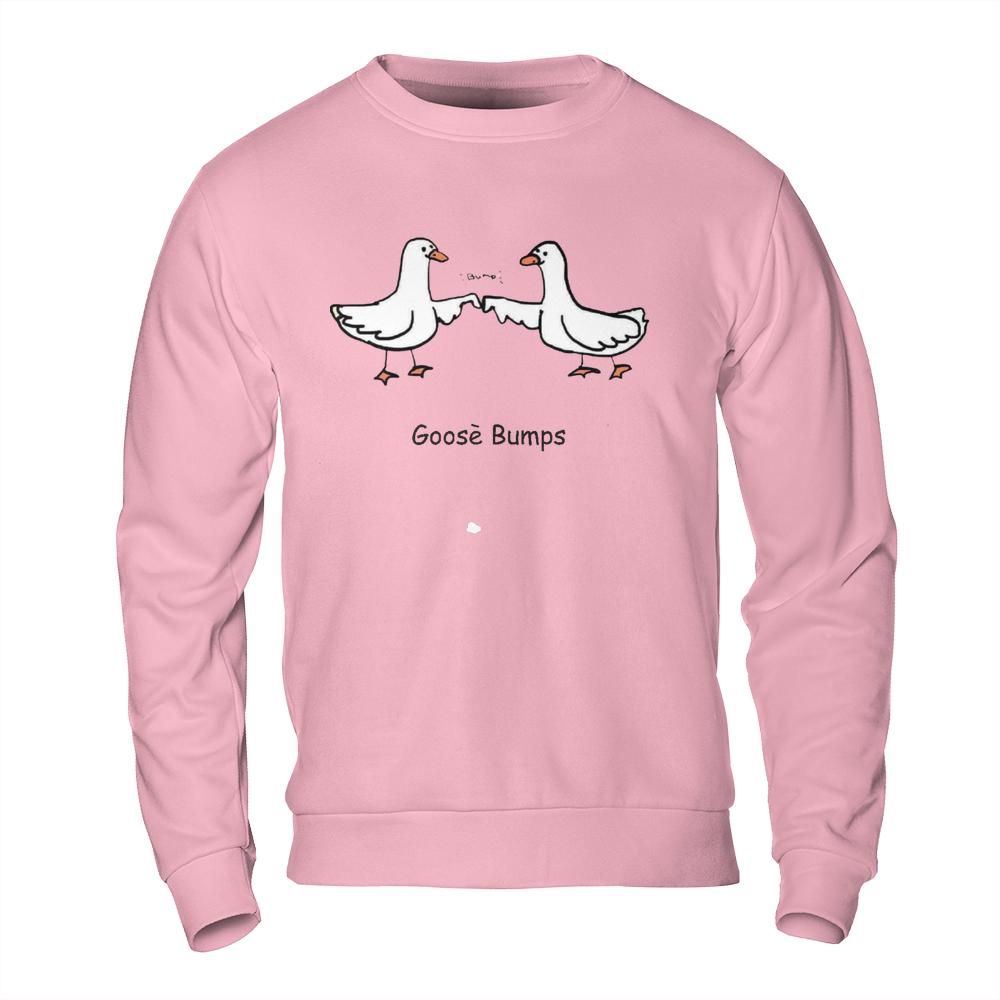 Funny Shirts Online - Goose Bumps Pun Meme Sweatshirt