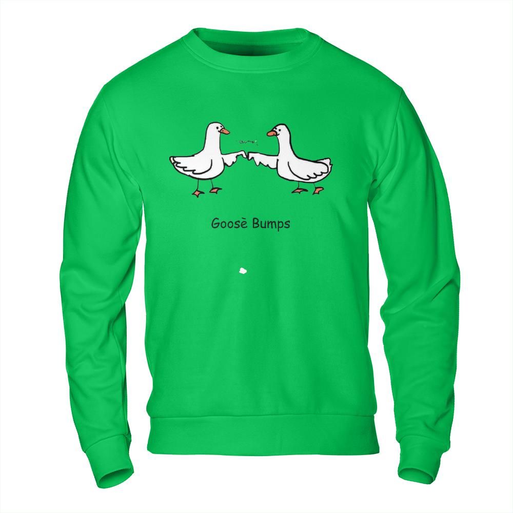 Funny Shirts Online - Goose Bumps Pun Meme Sweatshirt