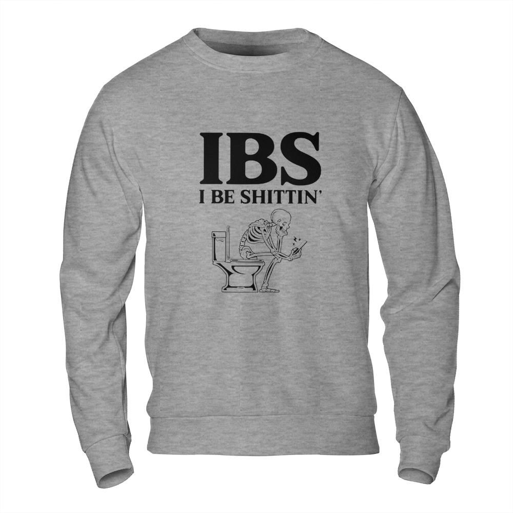 Offensive T Shirts Funny - IBS Meme Skeleton Sweatshirt