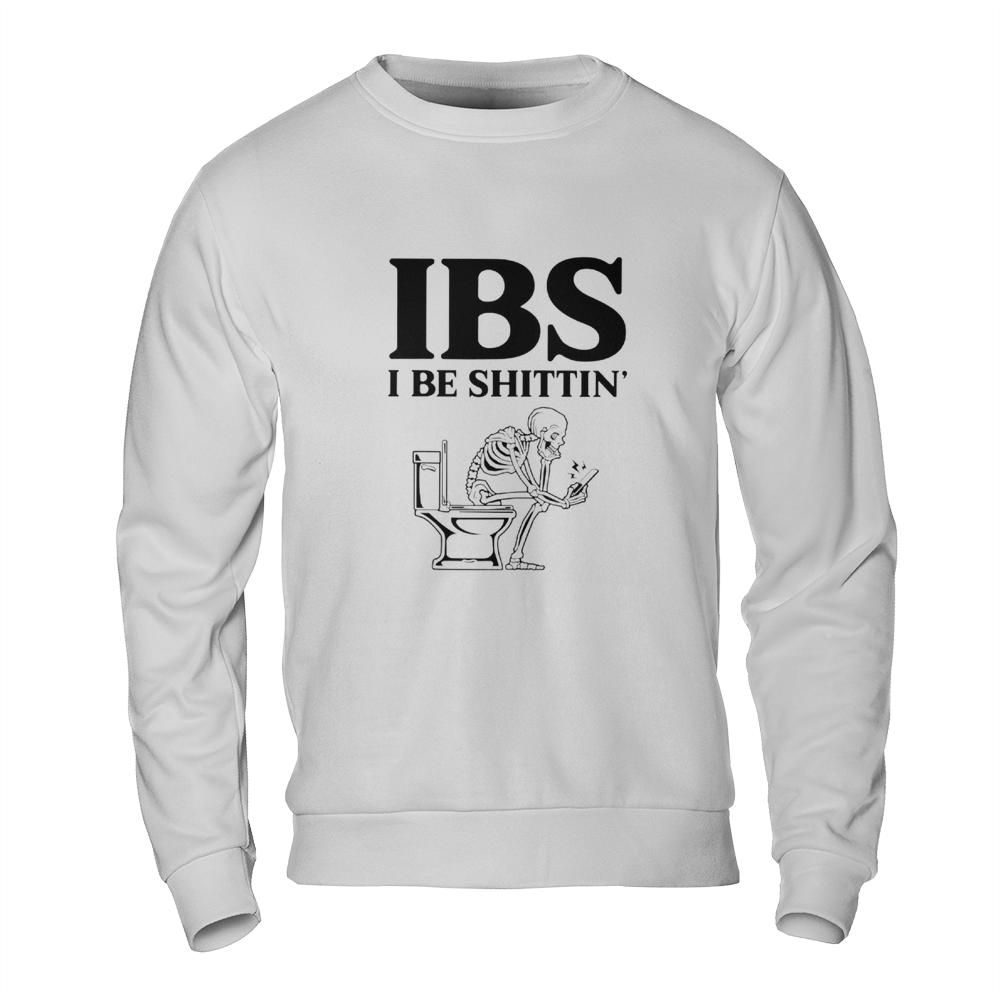 Offensive T Shirts Funny - IBS Meme Skeleton Sweatshirt