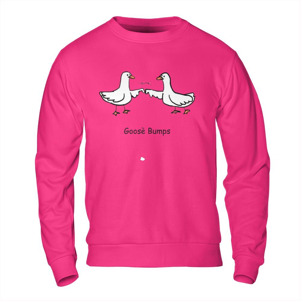Funny Shirts Online - Goose Bumps Pun Meme Sweatshirt