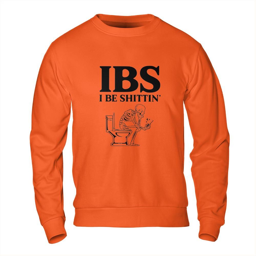 Offensive T Shirts Funny - IBS Meme Skeleton Sweatshirt