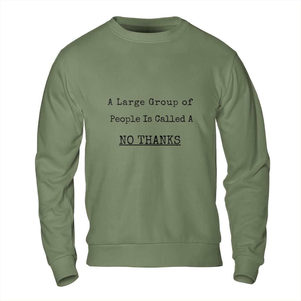 Introvert Sweatshirt - No Thanks Large Group Funny Sweatshirt