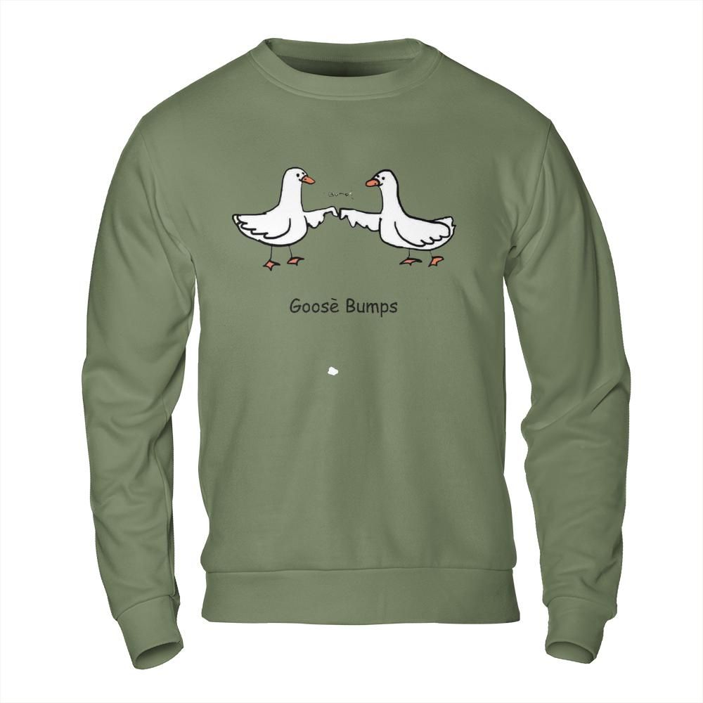 Funny Shirts Online - Goose Bumps Pun Meme Sweatshirt