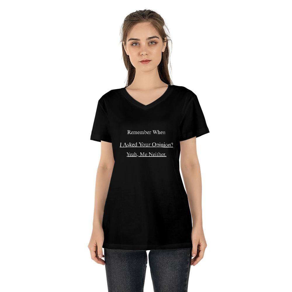 Sarcastic T Shirts - Remember When I Asked Your Opinion