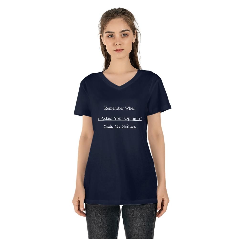 Sarcastic T Shirts - Remember When I Asked Your Opinion