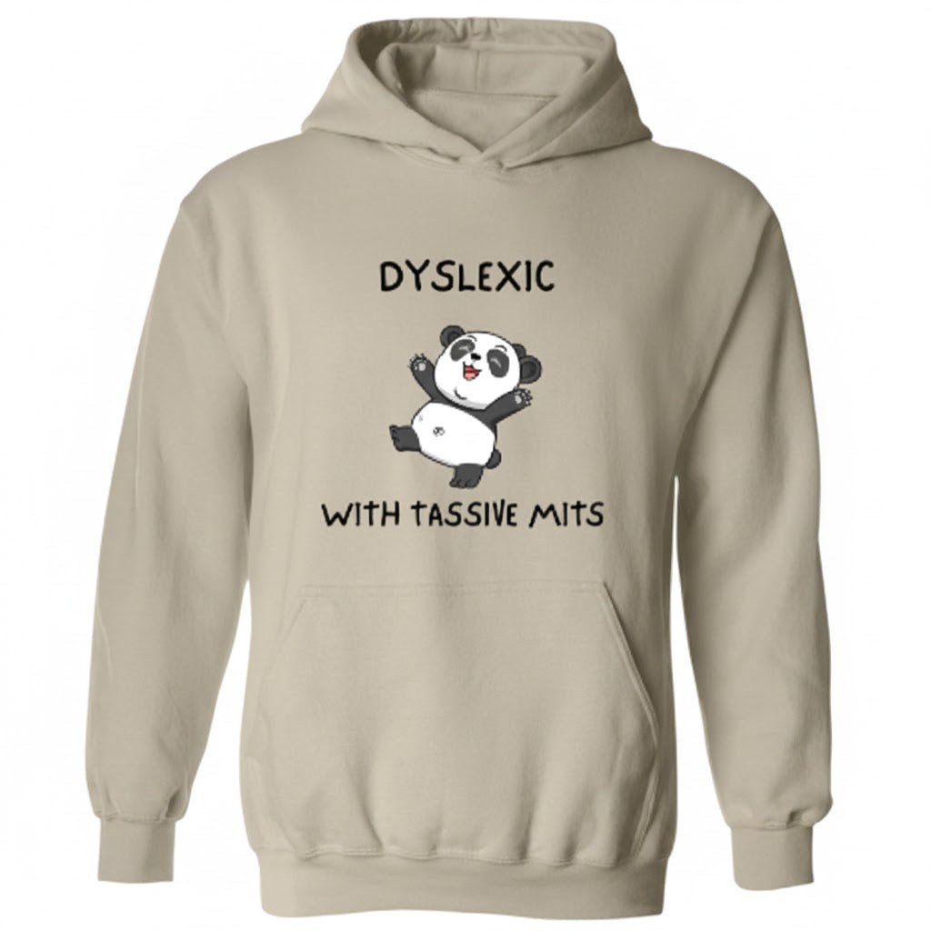 Dyslexic With Tassive Mits Hoodie – Ironic Meme Hoodie About Dyslexia