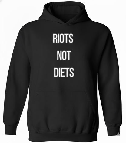 Riots Not Diets Sarcastic Hoodie Statement