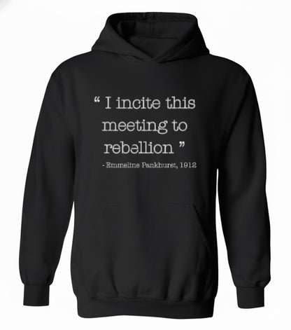 I Incite This Meeting Sarcastic Hoodie Emmeline Pankhurst Quote