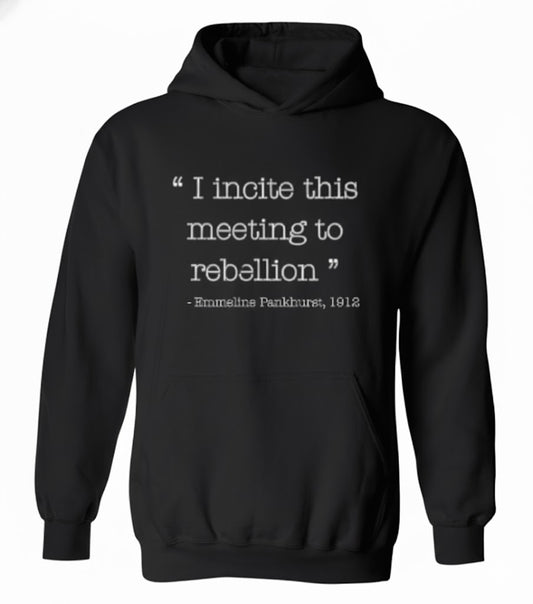 I Incite This Meeting Sarcastic Hoodie Emmeline Pankhurst Quote