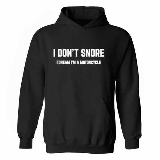 I Don't Snore Hoodie - Funny Meme Hoodies for Gen Z