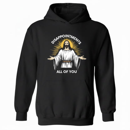 Disappointments All Of You Hoodie – Ironic Meme Hoodie for Gen Z Humor