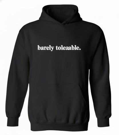 Barely Tolerable Hoodie – Relatable Hoodie for Anxious People