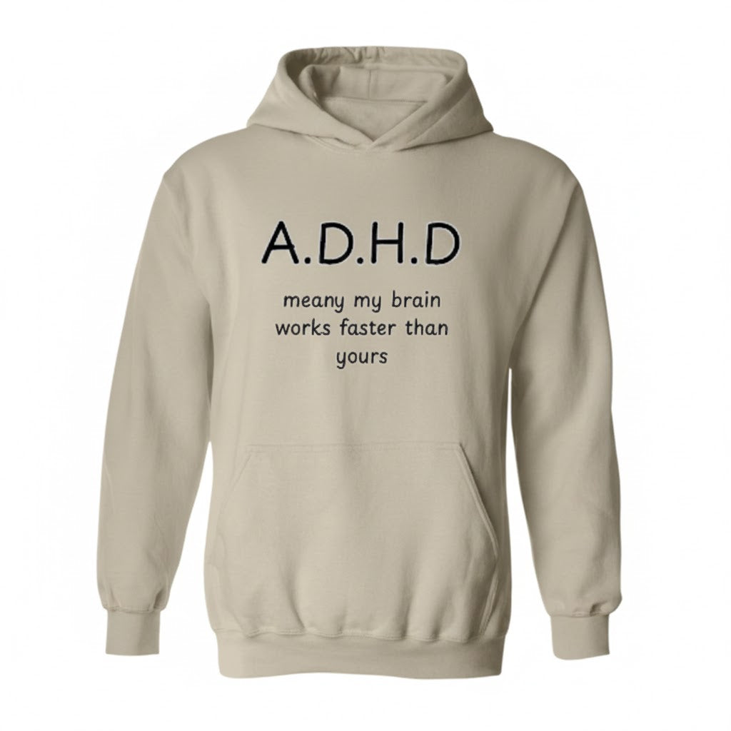 ADHD Brain Works Faster Hoodie – Relatable Hoodie for People with ADHD