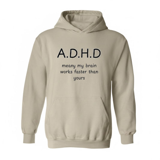 ADHD Brain Works Faster Hoodie – Relatable Hoodie for People with ADHD