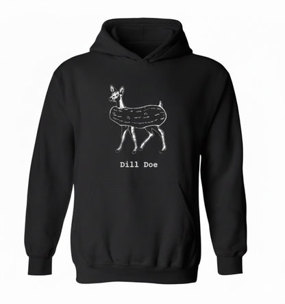 Dill Doe Funny Meme Hoodie – Sarcastic Hoodie for Pun Lovers