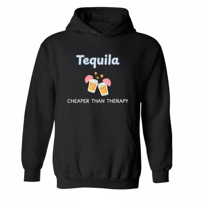 Tequila Cheaper Than Therapy Funny Meme Hoodie - Sarcastic Quote