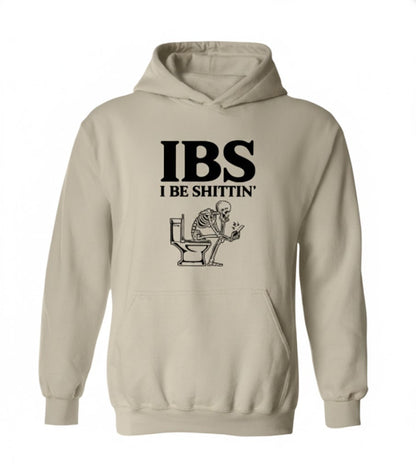 IBS I Be Shittin Funny Meme Hoodie – Sarcastic Hoodie with Dark Humor