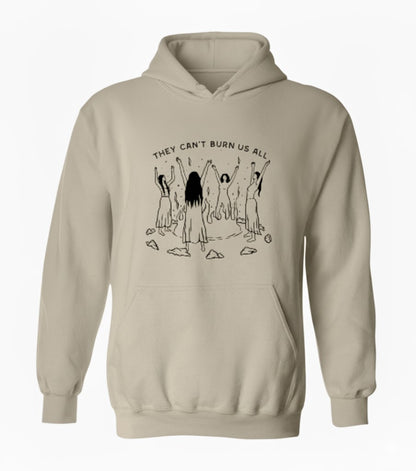 They Can't Burn Us All Funny Meme Hoodie - Witch Coven Vibes